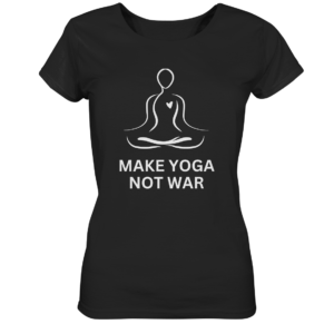 Make Yoga, Not War - Ladies Organic Shirt