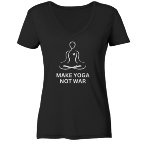 Make Yoga, Not War - Ladies Organic V-Neck Shirt